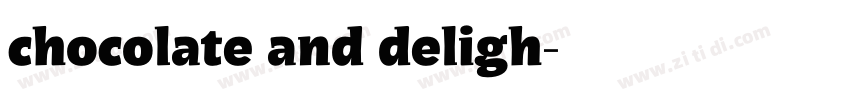 chocolate and deligh字体转换